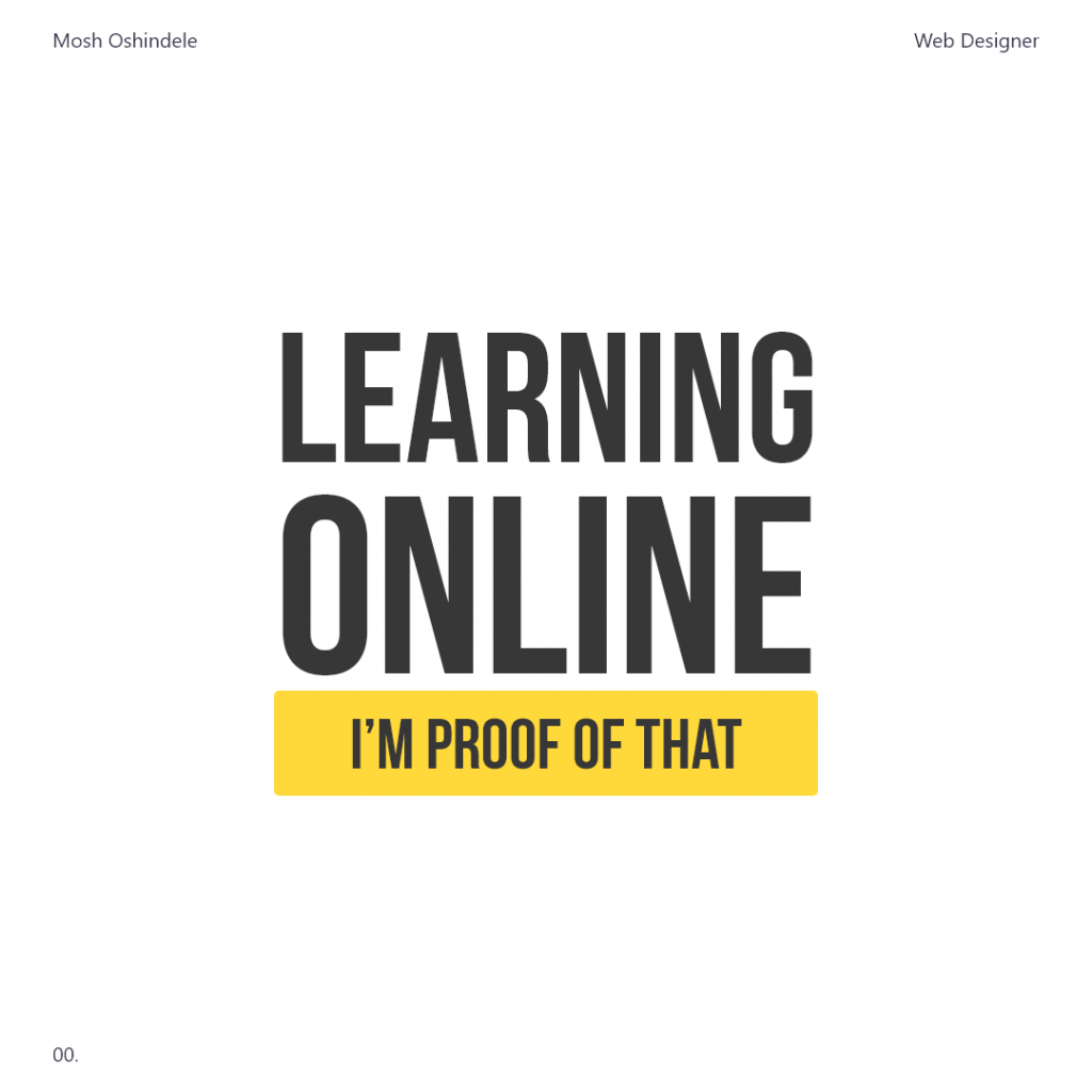 Learning online is legit. I’m the proof of that